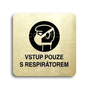 Piktogram "vstup pouze s respirátorem" - zlatá tabulka - černý tisk bez rámečku