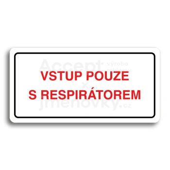 Piktogram "VSTUP POUZE S RESPIRÁTOREM" - bílá tabulka - barevný tisk