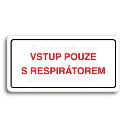 Piktogram "VSTUP POUZE S RESPIRÁTOREM" - bílá tabulka - barevný tisk