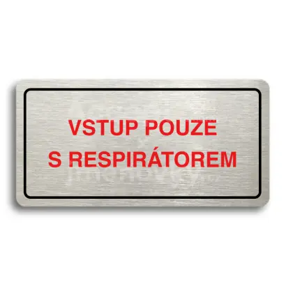 Piktogram "VSTUP POUZE S RESPIRÁTOREM" - stříbrná tabulka - barevný tisk
