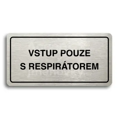 Piktogram "VSTUP POUZE S RESPIRÁTOREM" - stříbrná tabulka - černý tisk
