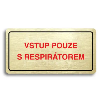 Piktogram "VSTUP POUZE S RESPIRÁTOREM" - zlatá tabulka - barevný tisk