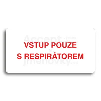 Piktogram "VSTUP POUZE S RESPIRÁTOREM" - bílá tabulka - barevný tisk bez rámečku