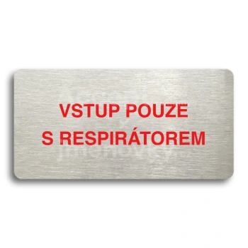 Piktogram "VSTUP POUZE S RESPIRÁTOREM" - stříbrná tabulka - barevný tisk bez rámečku