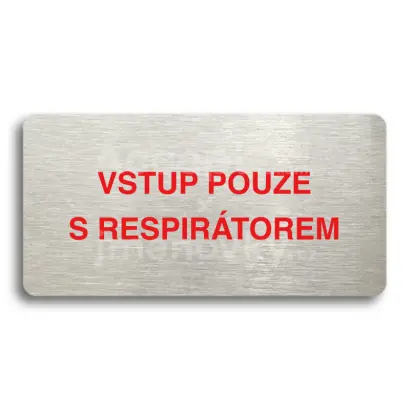 Piktogram "VSTUP POUZE S RESPIRÁTOREM" - stříbrná tabulka - barevný tisk bez rámečku