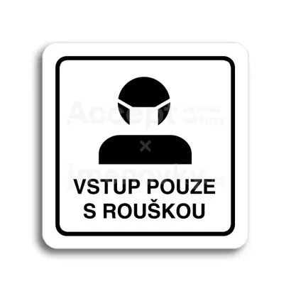 Piktogram "vstup pouze s rouškou III" - bílá tabulka - černý tisk