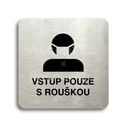 Piktogram "vstup pouze s rouškou III" - stříbrná tabulka - černý tisk bez rámečku