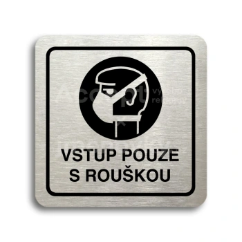 Piktogram "vstup pouze s rouškou" - stříbrná tabulka - černý tisk