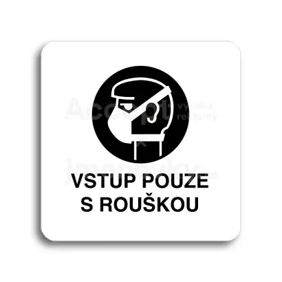Piktogram "vstup pouze s rouškou" - bílá tabulka - černý tisk bez rámečku