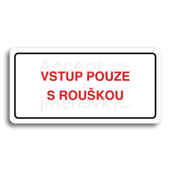 Piktogram "VSTUP POUZE S ROUŠKOU" - bílá tabulka - barevný tisk