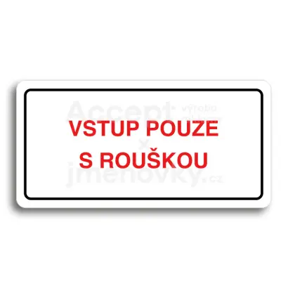 Piktogram "VSTUP POUZE S ROUŠKOU" - bílá tabulka - barevný tisk