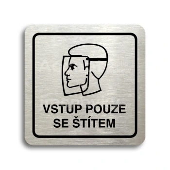 Piktogram "vstup pouze se štítem II" - stříbrná tabulka - černý tisk