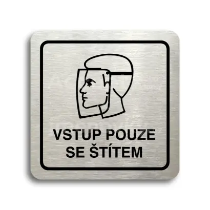 Piktogram "vstup pouze se štítem II" - stříbrná tabulka - černý tisk