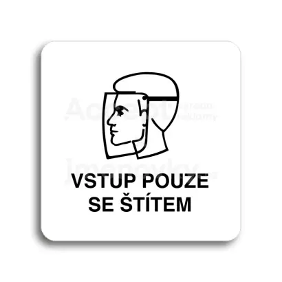 Piktogram "vstup pouze se štítem II" - bílá tabulka - černý tisk bez rámečku