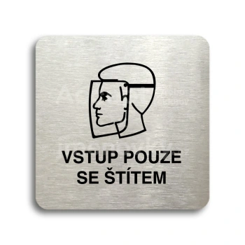 Piktogram "vstup pouze se štítem II" - stříbrná tabulka - černý tisk bez rámečku