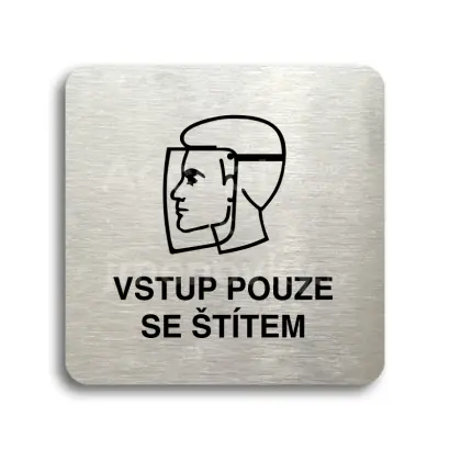 Piktogram "vstup pouze se štítem II" - stříbrná tabulka - černý tisk bez rámečku