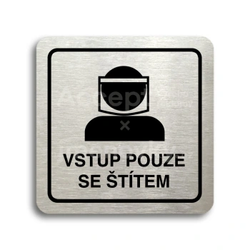 Piktogram "vstup pouze se štítem III" - stříbrná tabulka - černý tisk