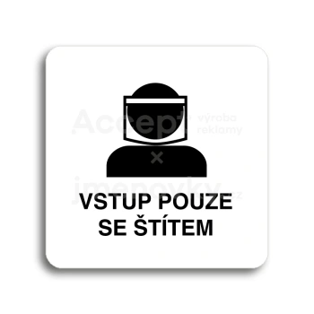 Piktogram "vstup pouze se štítem III" - bílá tabulka - černý tisk bez rámečku