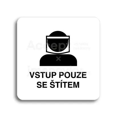 Piktogram "vstup pouze se štítem III" - bílá tabulka - černý tisk bez rámečku