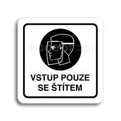 Piktogram "vstup pouze se štítem" - bílá tabulka - černý tisk