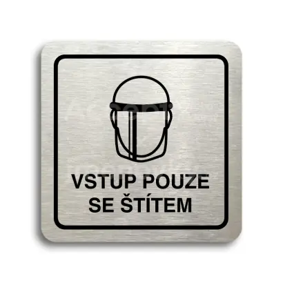 Piktogram "vstup pouze se štítem V" - stříbrná tabulka - černý tisk