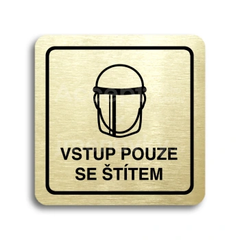 Piktogram "vstup pouze se štítem V" - zlatá tabulka - černý tisk