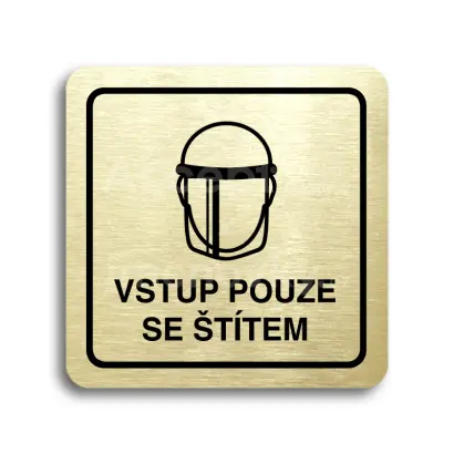 Piktogram "vstup pouze se štítem V" - zlatá tabulka - černý tisk