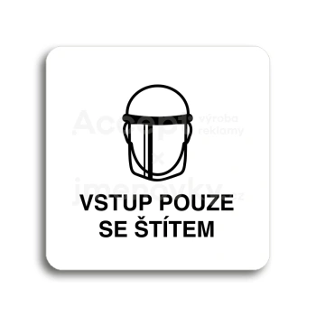 Piktogram "vstup pouze se štítem V" - bílá tabulka - černý tisk bez rámečku