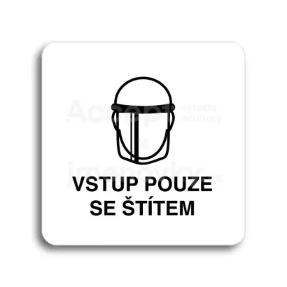Piktogram "vstup pouze se štítem V" - bílá tabulka - černý tisk bez rámečku