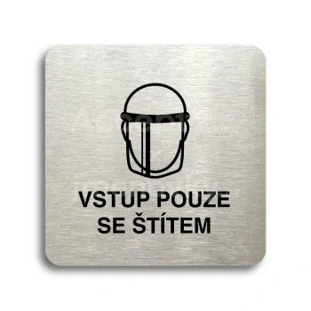 Piktogram "vstup pouze se štítem V" - stříbrná tabulka - černý tisk bez rámečku