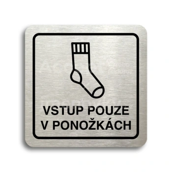 Piktogram "vstup pouze v ponožkách" - stříbrná tabulka - černý tisk