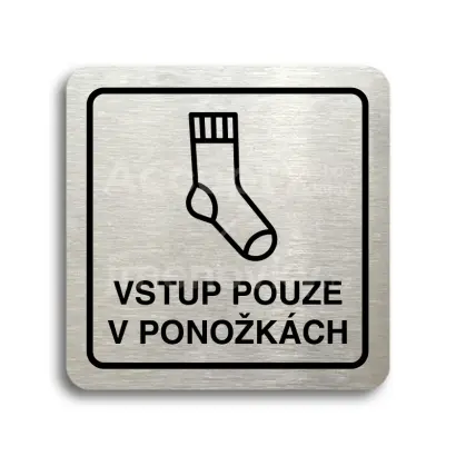 Piktogram "vstup pouze v ponožkách" - stříbrná tabulka - černý tisk