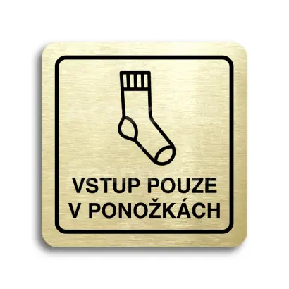 Piktogram "vstup pouze v ponožkách" - zlatá tabulka - černý tisk