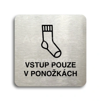 Piktogram "vstup pouze v ponožkách" - stříbrná tabulka - černý tisk bez rámečku