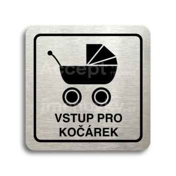 Piktogram "vstup pro kočárek" - stříbrná tabulka - černý tisk