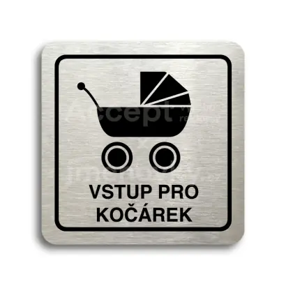 Piktogram "vstup pro kočárek" - stříbrná tabulka - černý tisk