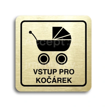 Piktogram "vstup pro kočárek" - zlatá tabulka - černý tisk