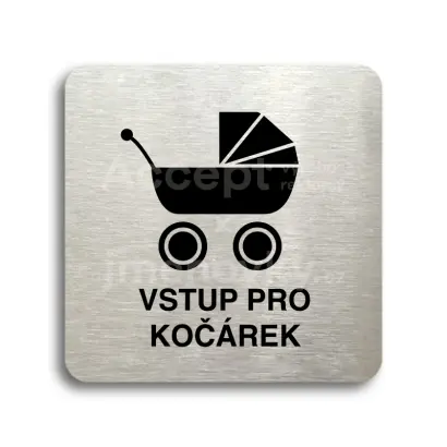 Piktogram "vstup pro kočárek" - stříbrná tabulka - černý tisk bez rámečku