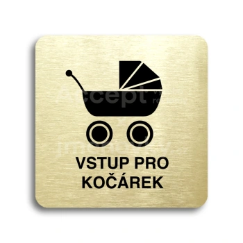 Piktogram "vstup pro kočárek" - zlatá tabulka - černý tisk bez rámečku