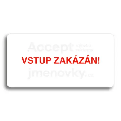 Piktogram "VSTUP ZAKÁZÁN" - bílá tabulka - barevný tisk bez rámečku