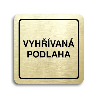 Piktogram "vyhřívaná podlaha" - zlatá tabulka - černý tisk