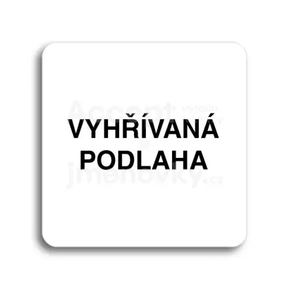 Piktogram "vyhřívaná podlaha" - bílá tabulka - černý tisk bez rámečku
