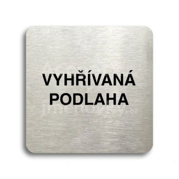 Piktogram "vyhřívaná podlaha" - stříbrná tabulka - černý tisk bez rámečku