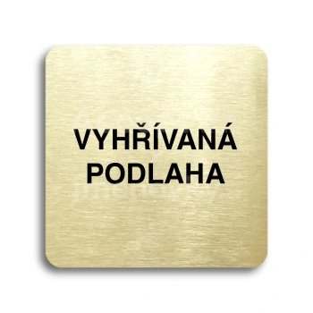Piktogram "vyhřívaná podlaha" - zlatá tabulka - černý tisk bez rámečku