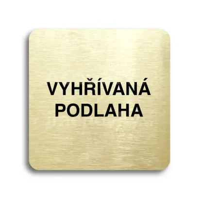 Piktogram "vyhřívaná podlaha" - zlatá tabulka - černý tisk bez rámečku