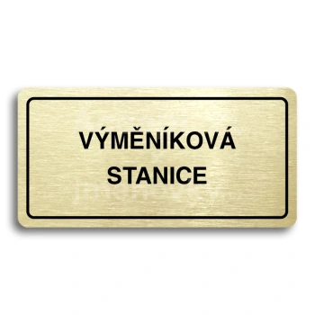 Piktogram "VÝMĚNÍKOVÁ STANICE" - zlatá tabulka - černý tisk