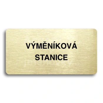 Piktogram "VÝMĚNÍKOVÁ STANICE" - zlatá tabulka - černý tisk bez rámečku