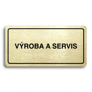 Piktogram "VÝROBA A SERVIS" - zlatá tabulka - černý tisk