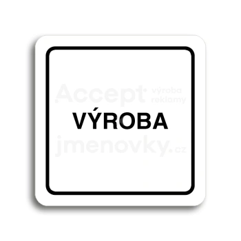 Piktogram "výroba" - bílá tabulka - černý tisk