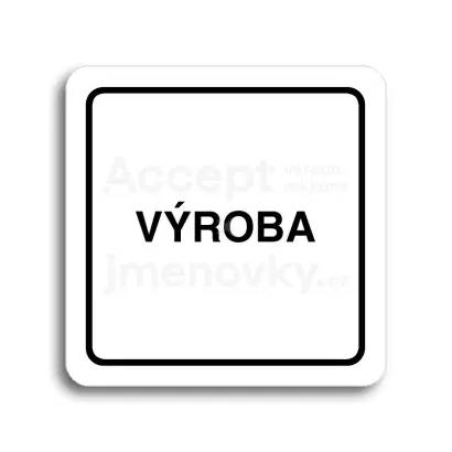 Piktogram "výroba" - bílá tabulka - černý tisk